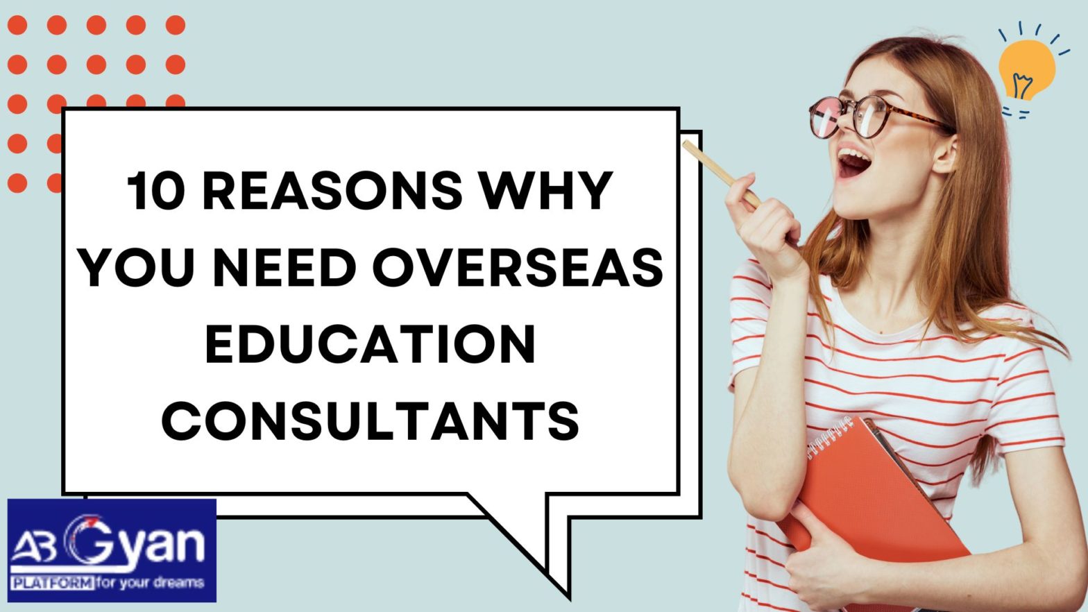 10 Reasons Why You Need Overseas Education Consultants